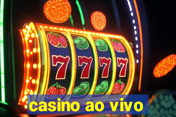 casino ao vivo