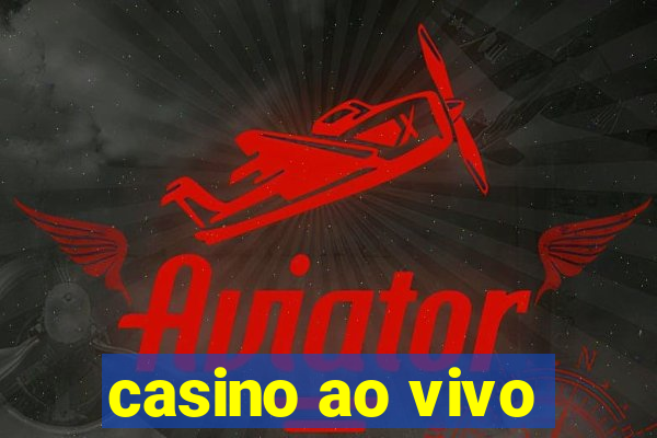 casino ao vivo