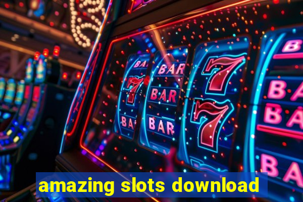 amazing slots download