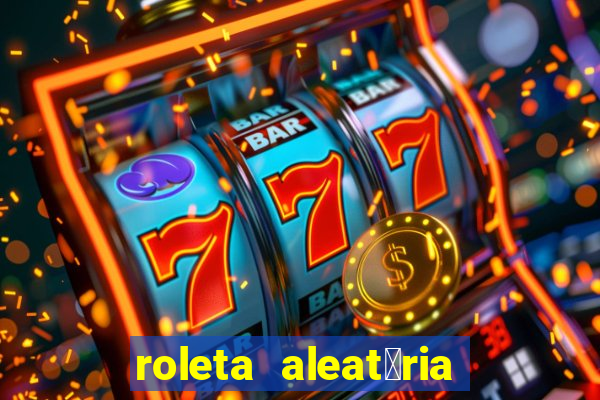 roleta aleat贸ria de nomes