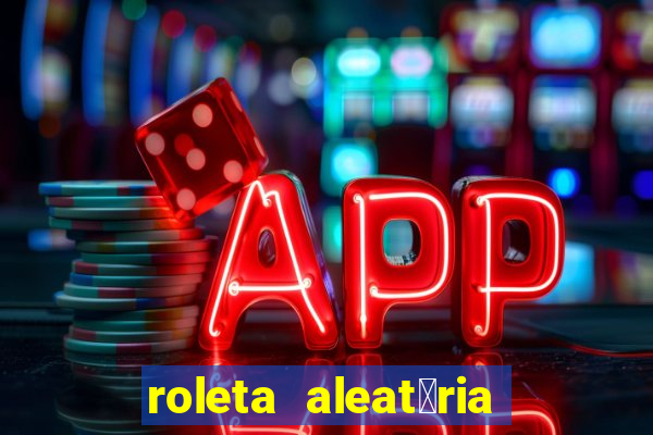 roleta aleat贸ria de nomes