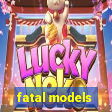 fatal models