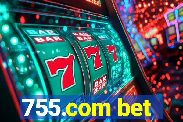 755.com bet