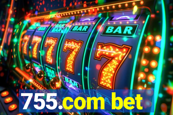 755.com bet