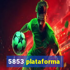 5853 plataforma