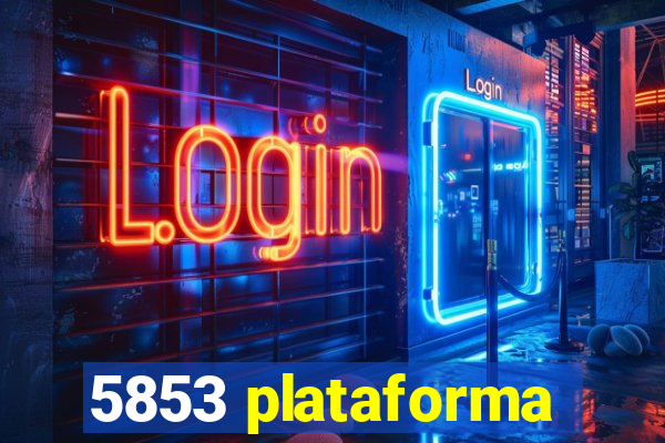 5853 plataforma