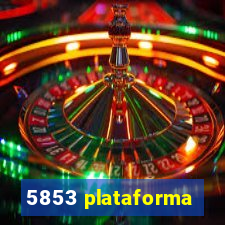 5853 plataforma