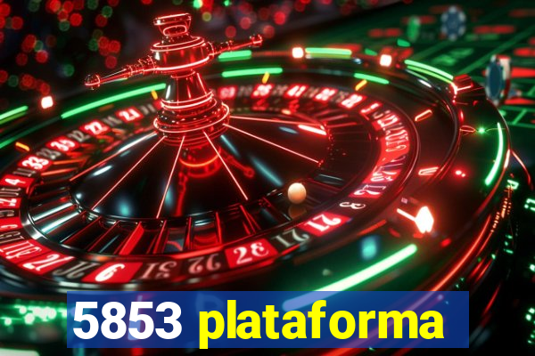 5853 plataforma