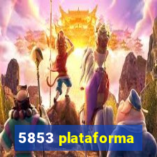 5853 plataforma