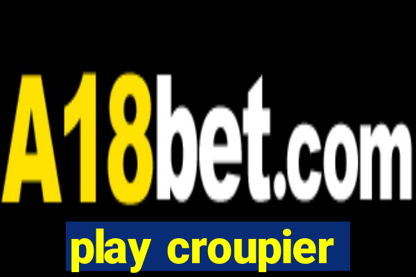 play croupier