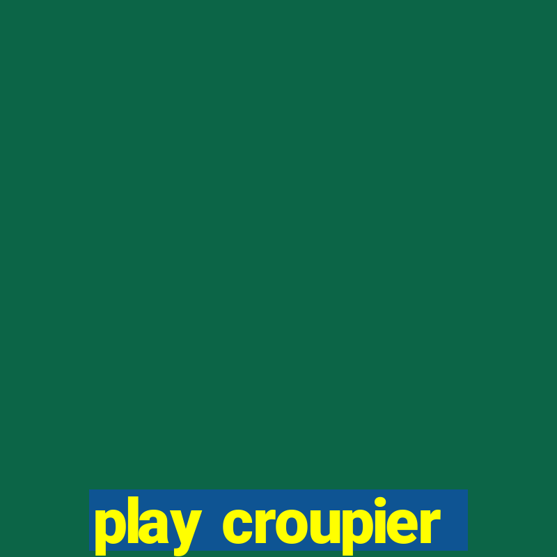 play croupier