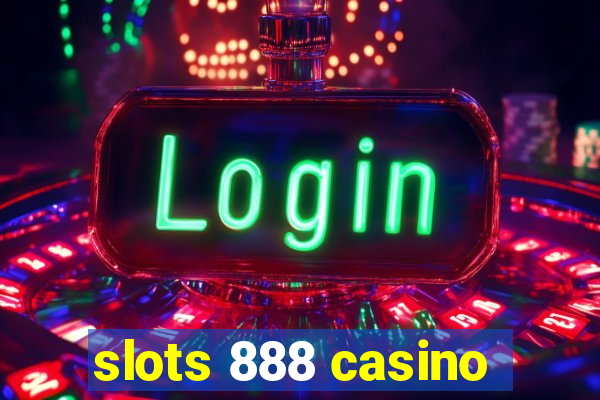 slots 888 casino