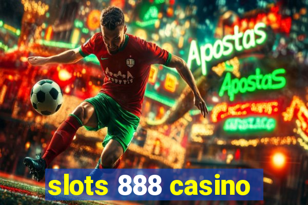 slots 888 casino