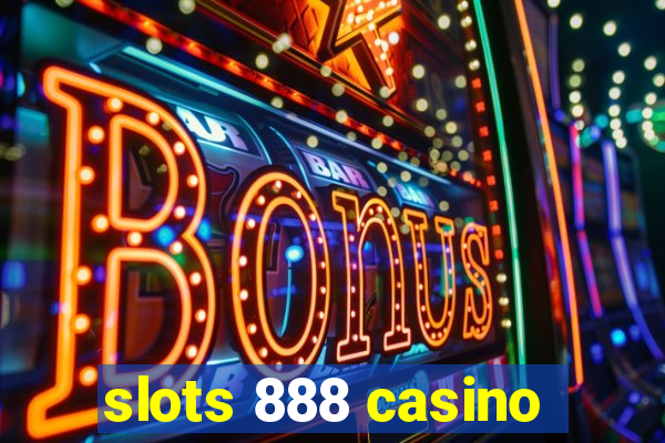 slots 888 casino