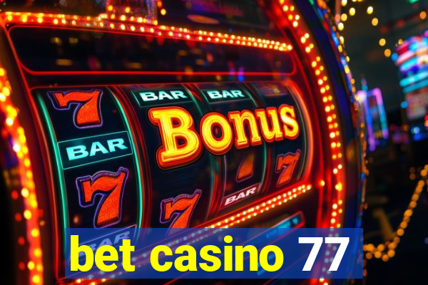 bet casino 77