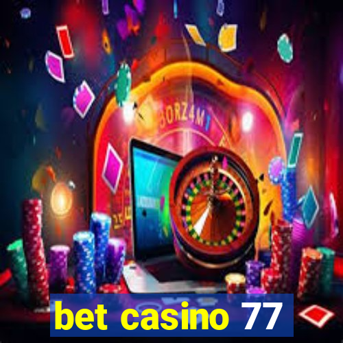 bet casino 77