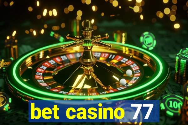 bet casino 77