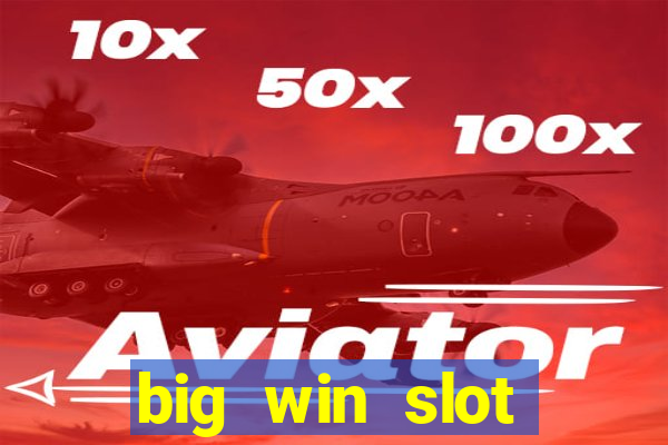 big win slot casino online