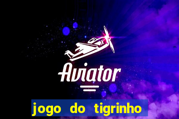 jogo do tigrinho que paga na hora