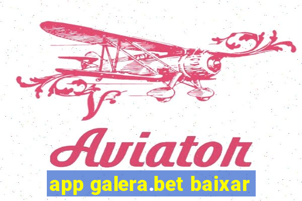 app galera.bet baixar