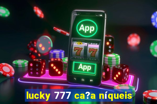 lucky 777 ca?a níqueis