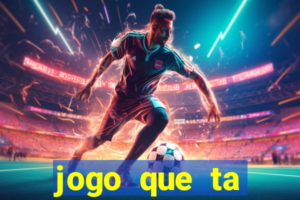 jogo que ta pagando no cadastro