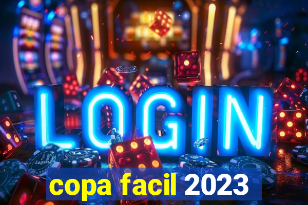 copa facil 2023