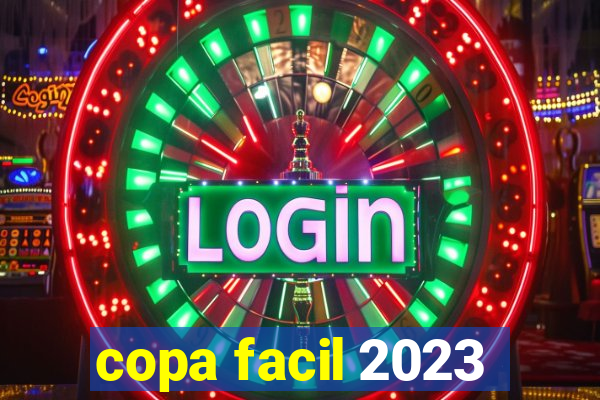 copa facil 2023