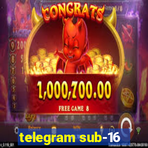 telegram sub-16