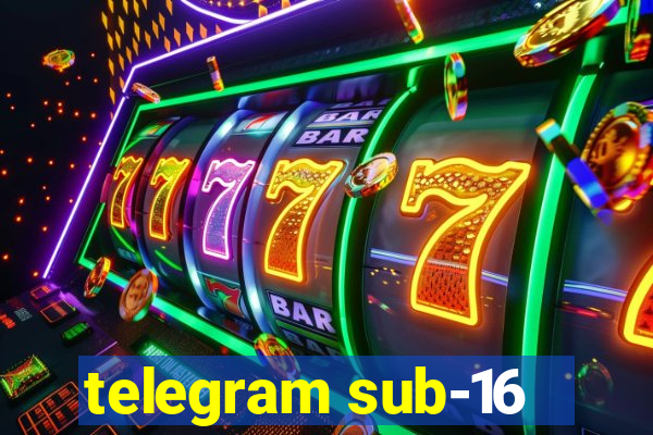 telegram sub-16