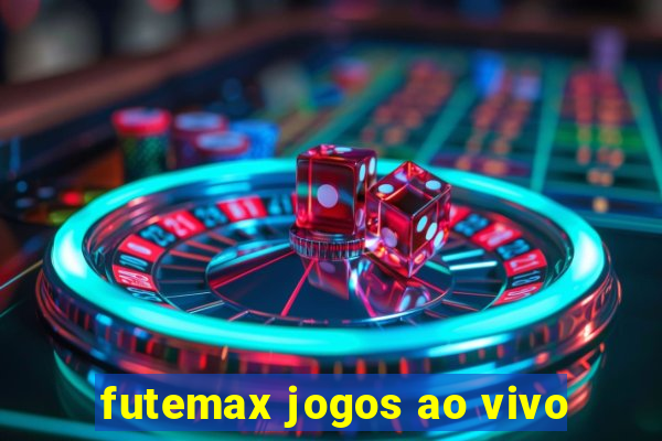 futemax jogos ao vivo