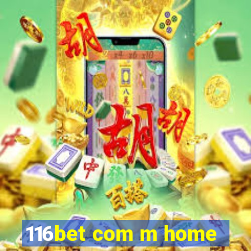 116bet com m home