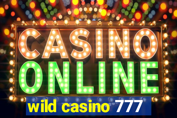 wild casino 777