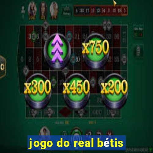 jogo do real bétis