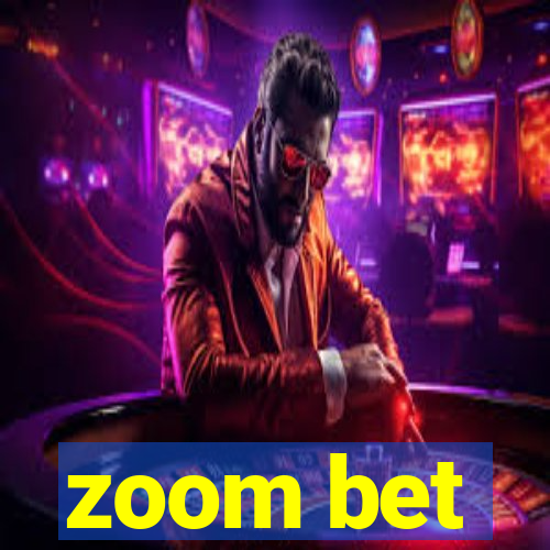 zoom bet