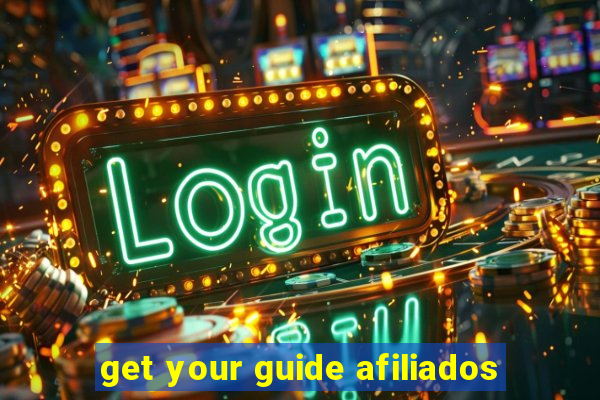 get your guide afiliados