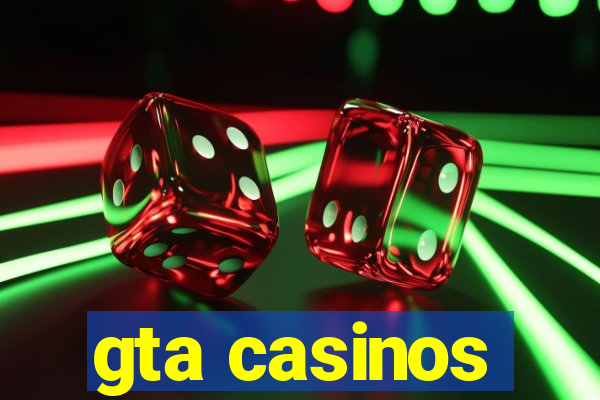 gta casinos