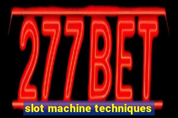 slot machine techniques