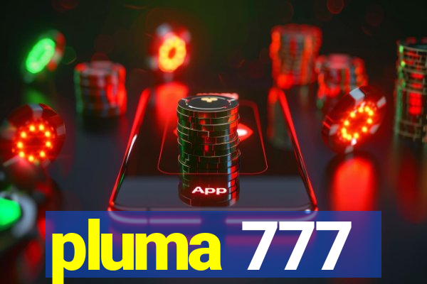 pluma 777