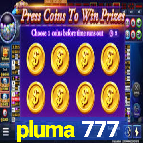 pluma 777