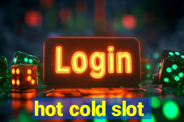 hot cold slot