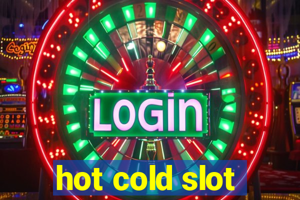 hot cold slot