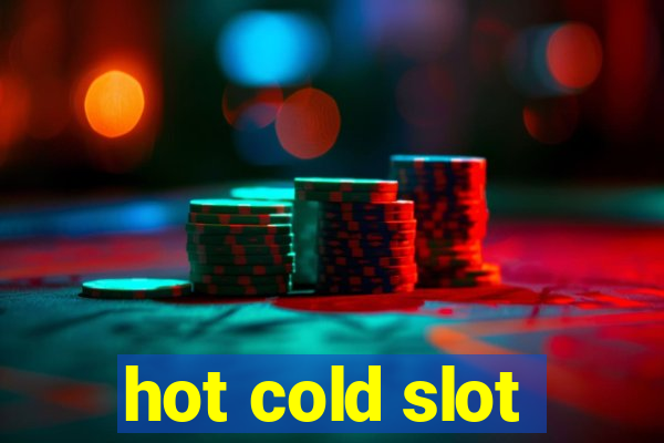 hot cold slot