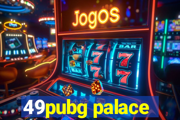 49pubg palace