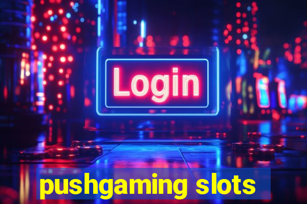 pushgaming slots