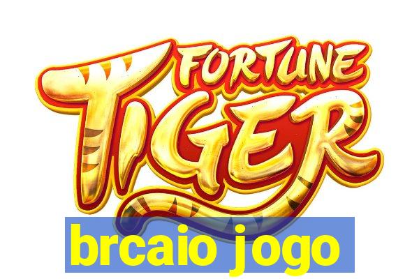 brcaio jogo