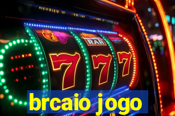 brcaio jogo