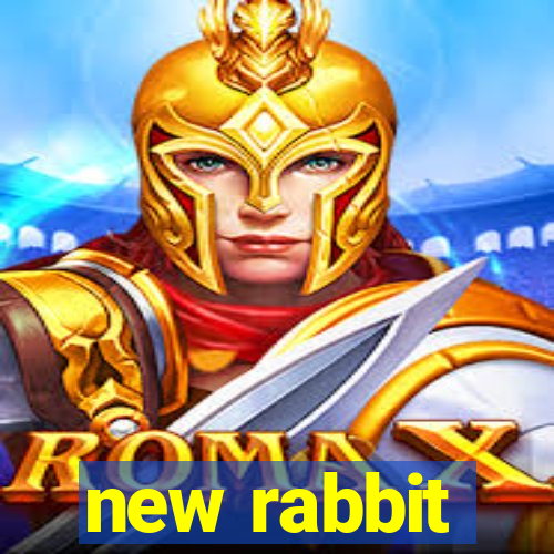 new rabbit