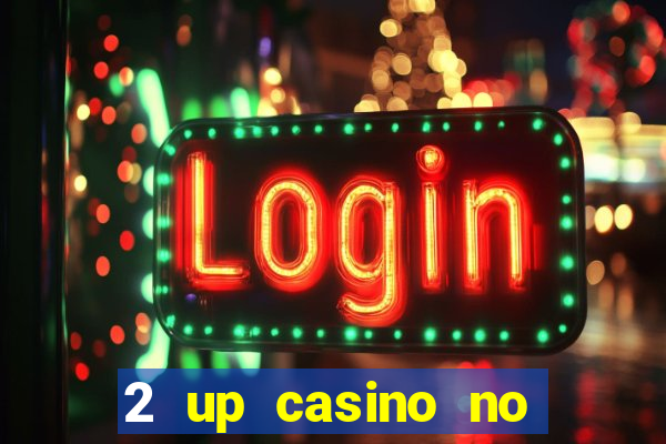 2 up casino no deposit bonus code