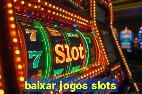 baixar jogos slots